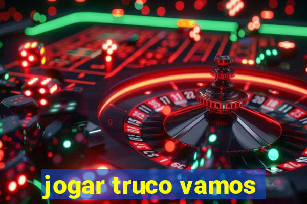 jogar truco vamos